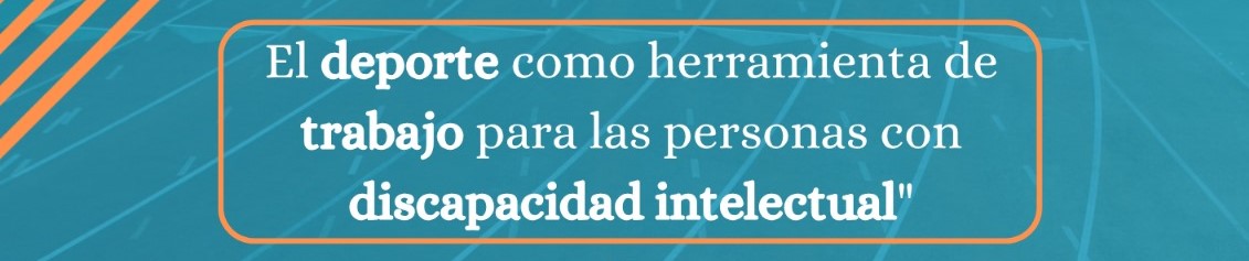 JORNADA FEDI DEPORTE DISCAPACIDAD FEDI JORNADA FORMATIVA: EL DEPORTE COMO HERRAMIENTA DE TRABAJO PARA LAS PERSONAS CON DISCAPACIDAD INTELECTUAL
